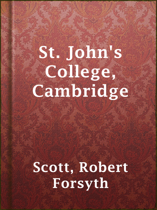 Title details for St. John's College, Cambridge by Robert Forsyth Scott - Available